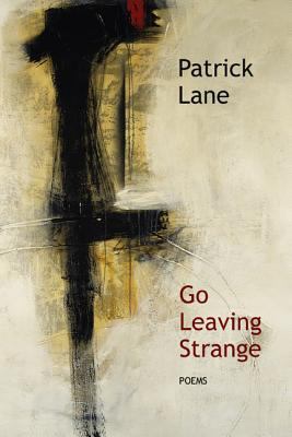 Go leaving strange : poems