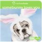 Somebunny loves you