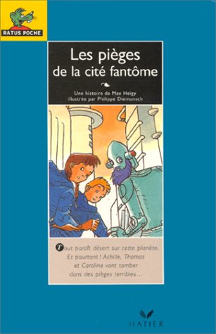 Les pièges de la cité fantôme : une histoire