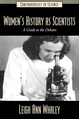 Women's history as scientists : a guide to the debates