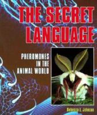 The secret language : pheromones in the animal world