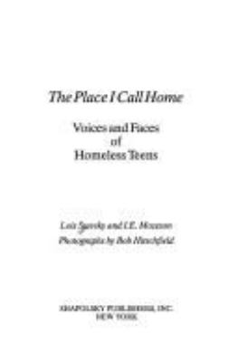 The place I call home : voices and faces of homeless teens