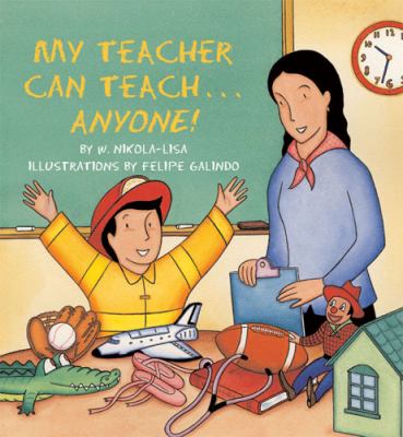 My teacher can teach-- anyone!