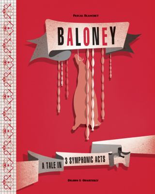 Baloney : a tale in 3 symphonic acts