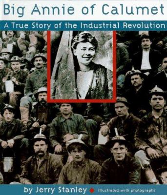Big Annie of Calumet : a true story of the Industrial Revolution