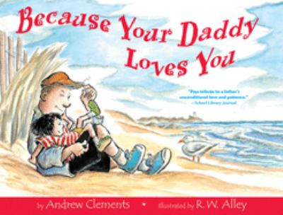 Because your daddy loves you