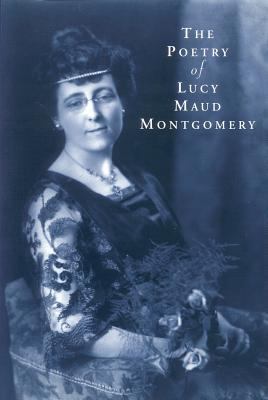 The poetry of Lucy Maud Montgomery