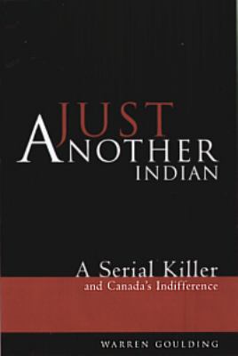 Just another Indian : a serial killer and Canada's indifference