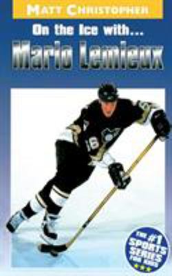 On the ice with-- Mario Lemieux : text by Glenn Stout