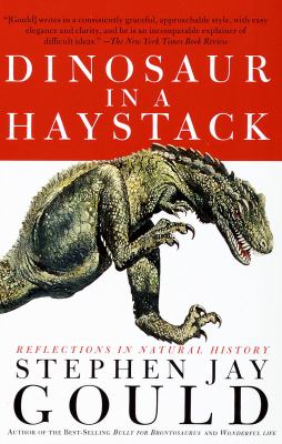 Dinosaur in a haystack : reflections in natural history