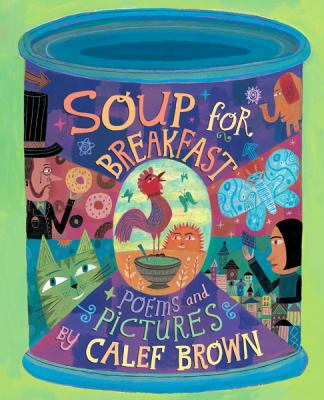 Soup for breakfast : poems and pictures