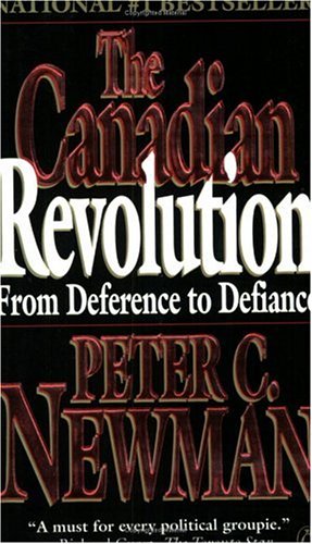 The Canadian revolution : from deference to defiance