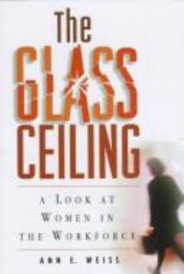 The glass ceiling : a look at women in the workforce