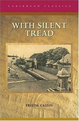 With silent tread : a West Indian novel