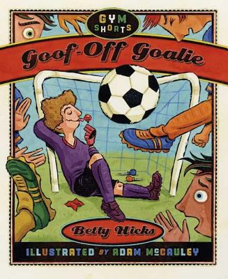 Goof-off goalie