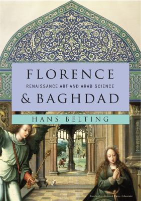 Florence and Baghdad : Renaissance art and Arab science