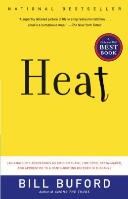 Heat : an amateur's adventures as kitchen slave, line cook, pasta maker, and apprentice to a butcher in Tuscany