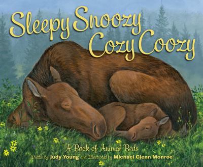 Sleepy snoozy cozy coozy : a book of animal beds