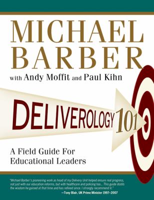 Deliverology 101 : a field guide for educational leaders