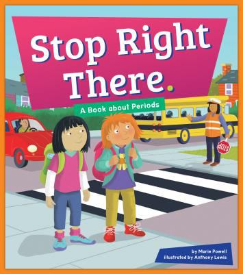 Stop right there. : a book about periods