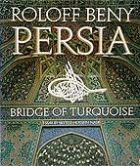 Persia, bridge of turquoise