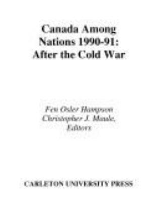Canada among nations : 1990-91, after the cold war