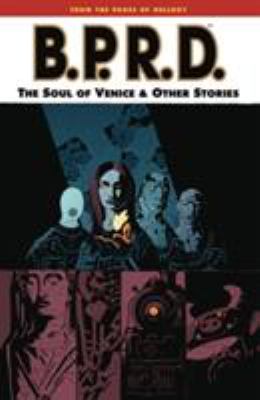 B.P.R.D. : the soul of Venice & other stories