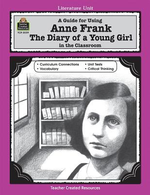 A literature unit for Anne Frank, the diary of a young girl, by Anne Frank