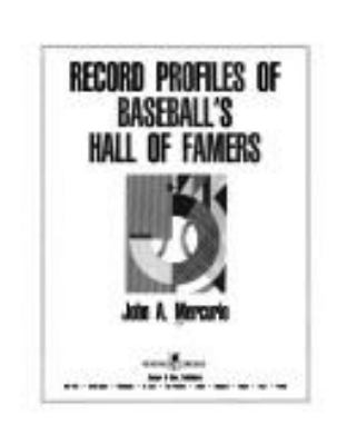 Record profiles of baseball's hall of famers