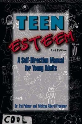 Teen esteem : a self-direction manual for young adults