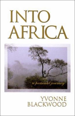 Into Africa : a personal journey