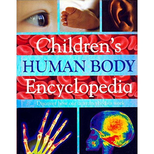 Children's human body encyclopedia : discover how our amazing bodies work