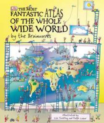 The most fantastic atlas of the whole wide world