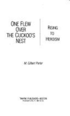 One flew over the cuckoo's nest : rising to heroism