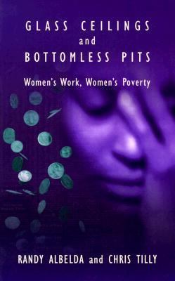 Glass ceilings and bottomless pits : women's work, women's poverty