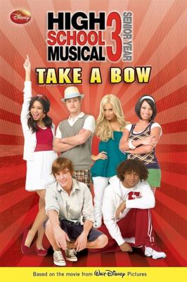 High school musical 3, senior year : take a bow