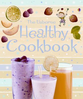 The Usborne healthy cookbook