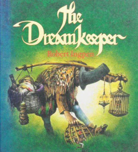 The dreamkeeper : a letter from Robert Ingpen to his granddaughter, Alice Elizabeth.