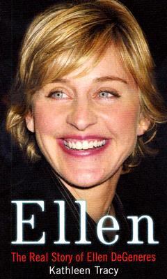 Ellen : the real story of Ellen DeGeneres