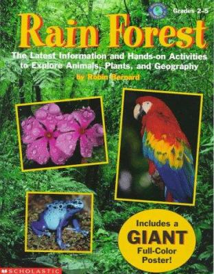 Rain forest : the latest information and hands-on activities to explore animals, plants and geography