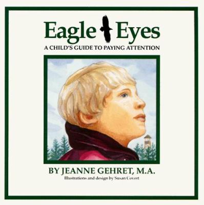 Eagle eyes : a child's guide to paying attention