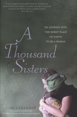 A thousand sisters : my journey into the worst place on Earth to be a woman