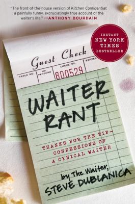 Waiter rant : thanks for the tip--confessions of a cynical waiter