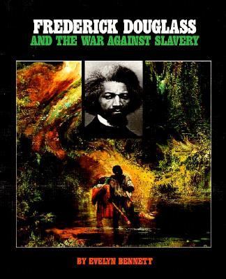 Frederick Douglass and the war against slavery