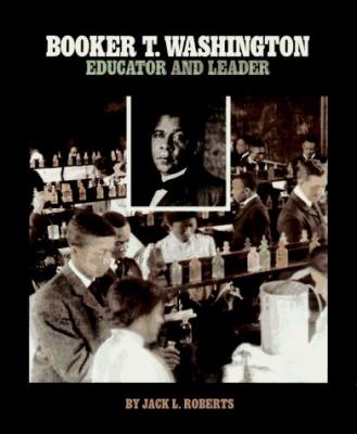 Booker T. Washington : educator and leader