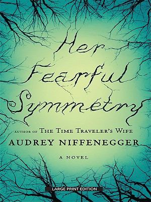 Her fearful symmetry : a novel