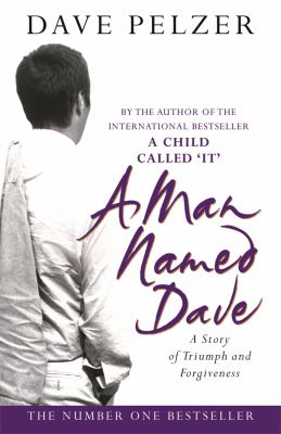 A man named Dave : a story of triumph and forgiveness