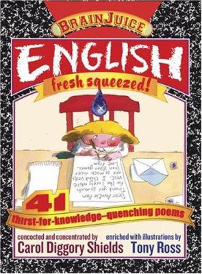 English fresh squeezed! : 40 thirst-for-knowledge-quenching poems