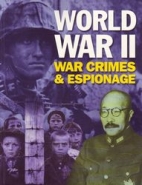 World War II : war crimes & espionage