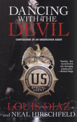 Dancing with the devil : confessions of an undercover agent